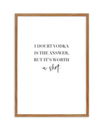 Vodka Is The Answer | Customise Me! Art Print-PRINT-Olive et Oriel-Olive et Oriel-50x70 cm | 19.6" x 27.5"-Walnut-With White Border-Buy-Australian-Art-Prints-Online-with-Olive-et-Oriel-Your-Artwork-Specialists-Austrailia-Decorate-With-Coastal-Photo-Wall-Art-Prints-From-Our-Beach-House-Artwork-Collection-Fine-Poster-and-Framed-Artwork