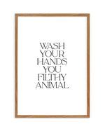 Wash Your Hands, You Filthy Animal Art Print-PRINT-Olive et Oriel-Olive et Oriel-50x70 cm | 19.6" x 27.5"-Walnut-With White Border-Buy-Australian-Art-Prints-Online-with-Olive-et-Oriel-Your-Artwork-Specialists-Austrailia-Decorate-With-Coastal-Photo-Wall-Art-Prints-From-Our-Beach-House-Artwork-Collection-Fine-Poster-and-Framed-Artwork