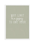 Why Limit Happy To One Hour? Art Print-PRINT-Olive et Oriel-Olive et Oriel-A5 | 5.8" x 8.3" | 14.8 x 21cm-White-With White Border-Buy-Australian-Art-Prints-Online-with-Olive-et-Oriel-Your-Artwork-Specialists-Austrailia-Decorate-With-Coastal-Photo-Wall-Art-Prints-From-Our-Beach-House-Artwork-Collection-Fine-Poster-and-Framed-Artwork
