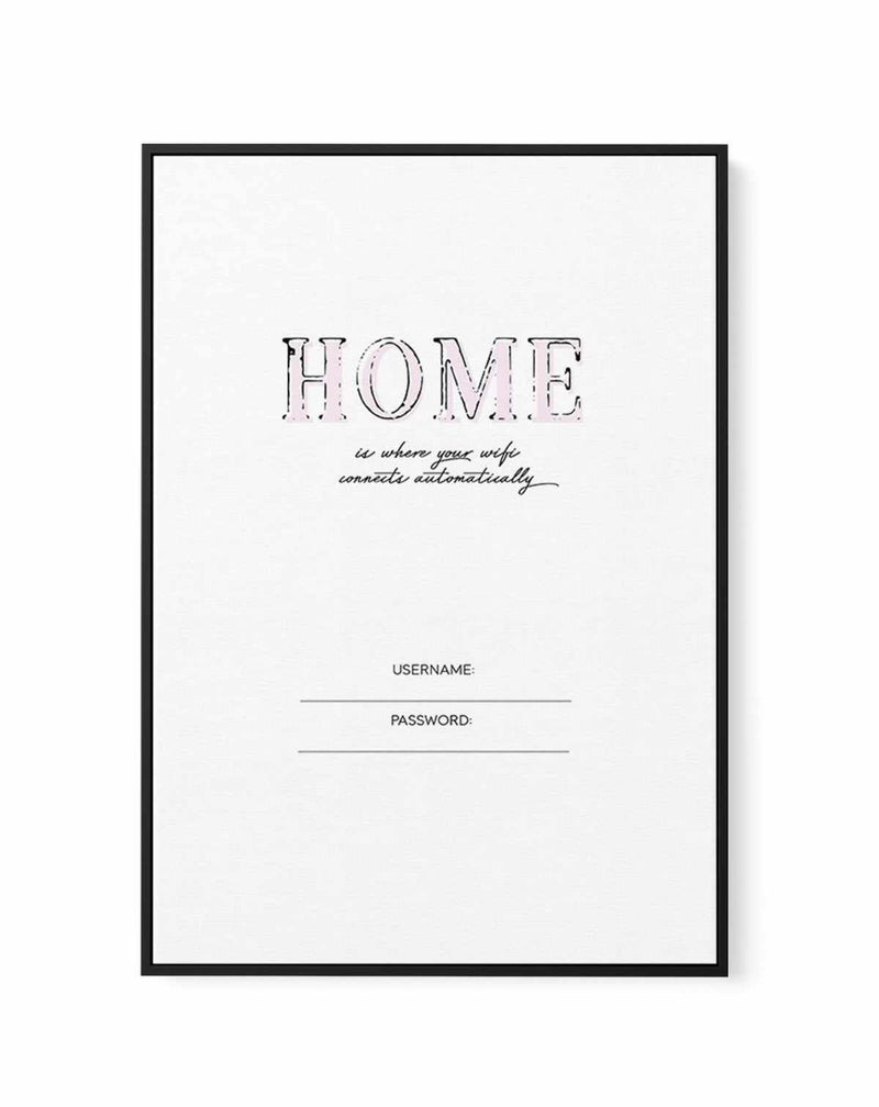 Wifi - Home Is... | Framed Canvas-CANVAS-You can shop wall art online with Olive et Oriel for everything from abstract art to fun kids wall art. Our beautiful modern art prints and canvas art are available from large canvas prints to wall art paintings and our proudly Australian artwork collection offers only the highest quality framed large wall art and canvas art Australia - You can buy fashion photography prints or Hampton print posters and paintings on canvas from Olive et Oriel and have the