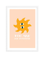 You Are My Sunshine Art Print-PRINT-Olive et Oriel-Olive et Oriel-A5 | 5.8" x 8.3" | 14.8 x 21cm-White-With White Border-Buy-Australian-Art-Prints-Online-with-Olive-et-Oriel-Your-Artwork-Specialists-Austrailia-Decorate-With-Coastal-Photo-Wall-Art-Prints-From-Our-Beach-House-Artwork-Collection-Fine-Poster-and-Framed-Artwork