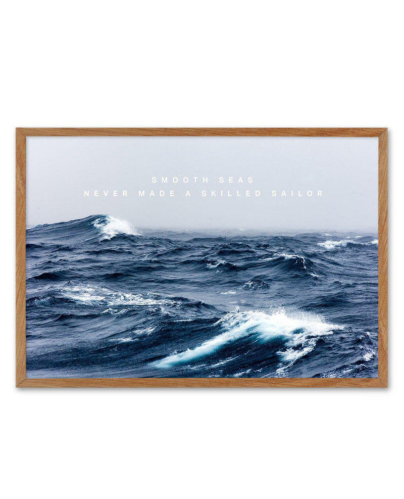 A Smooth Sea Never Made a Skilled Sailor Art Print-PRINT-Olive et Oriel-Olive et Oriel-50x70 cm | 19.6" x 27.5"-Walnut-With White Border-Buy-Australian-Art-Prints-Online-with-Olive-et-Oriel-Your-Artwork-Specialists-Austrailia-Decorate-With-Coastal-Photo-Wall-Art-Prints-From-Our-Beach-House-Artwork-Collection-Fine-Poster-and-Framed-Artwork
