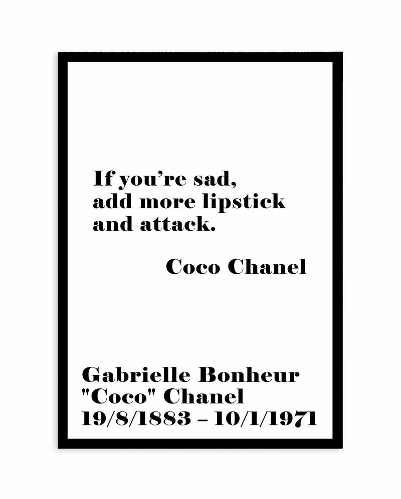Add More Lipstick - Coco Chanel Art Print-PRINT-Olive et Oriel-Olive et Oriel-A5 | 5.8" x 8.3" | 14.8 x 21cm-Black-With White Border-Buy-Australian-Art-Prints-Online-with-Olive-et-Oriel-Your-Artwork-Specialists-Austrailia-Decorate-With-Coastal-Photo-Wall-Art-Prints-From-Our-Beach-House-Artwork-Collection-Fine-Poster-and-Framed-Artwork