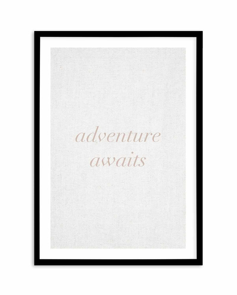Adventure Awaits on Linen | 3 Colour Options Art Print-PRINT-Olive et Oriel-Olive et Oriel-A5 | 5.8" x 8.3" | 14.8 x 21cm-Black-With White Border-Buy-Australian-Art-Prints-Online-with-Olive-et-Oriel-Your-Artwork-Specialists-Austrailia-Decorate-With-Coastal-Photo-Wall-Art-Prints-From-Our-Beach-House-Artwork-Collection-Fine-Poster-and-Framed-Artwork