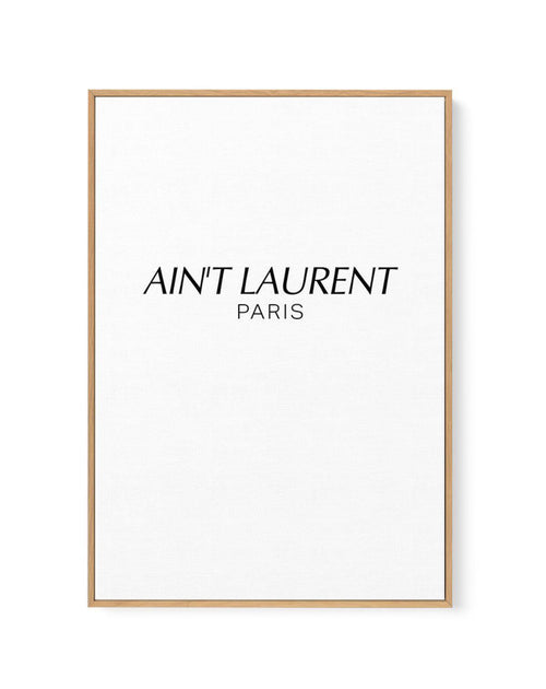 Ain't Laurent Paris | Framed Canvas-CANVAS-You can shop wall art online with Olive et Oriel for everything from abstract art to fun kids wall art. Our beautiful modern art prints and canvas art are available from large canvas prints to wall art paintings and our proudly Australian artwork collection offers only the highest quality framed large wall art and canvas art Australia - You can buy fashion photography prints or Hampton print posters and paintings on canvas from Olive et Oriel and have t