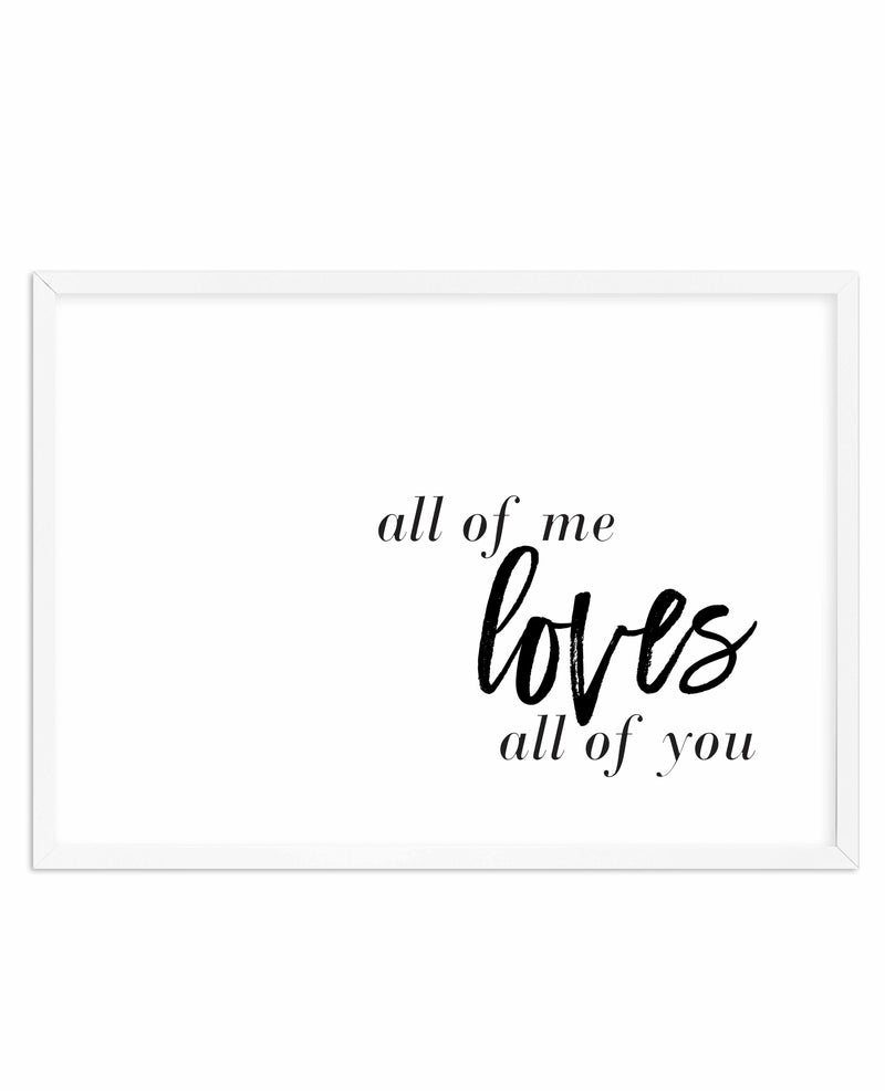 All Of Me Loves All Of You | LS Art Print-PRINT-Olive et Oriel-Olive et Oriel-A4 | 8.3" x 11.7" | 21 x 29.7cm-White-With White Border-Buy-Australian-Art-Prints-Online-with-Olive-et-Oriel-Your-Artwork-Specialists-Austrailia-Decorate-With-Coastal-Photo-Wall-Art-Prints-From-Our-Beach-House-Artwork-Collection-Fine-Poster-and-Framed-Artwork
