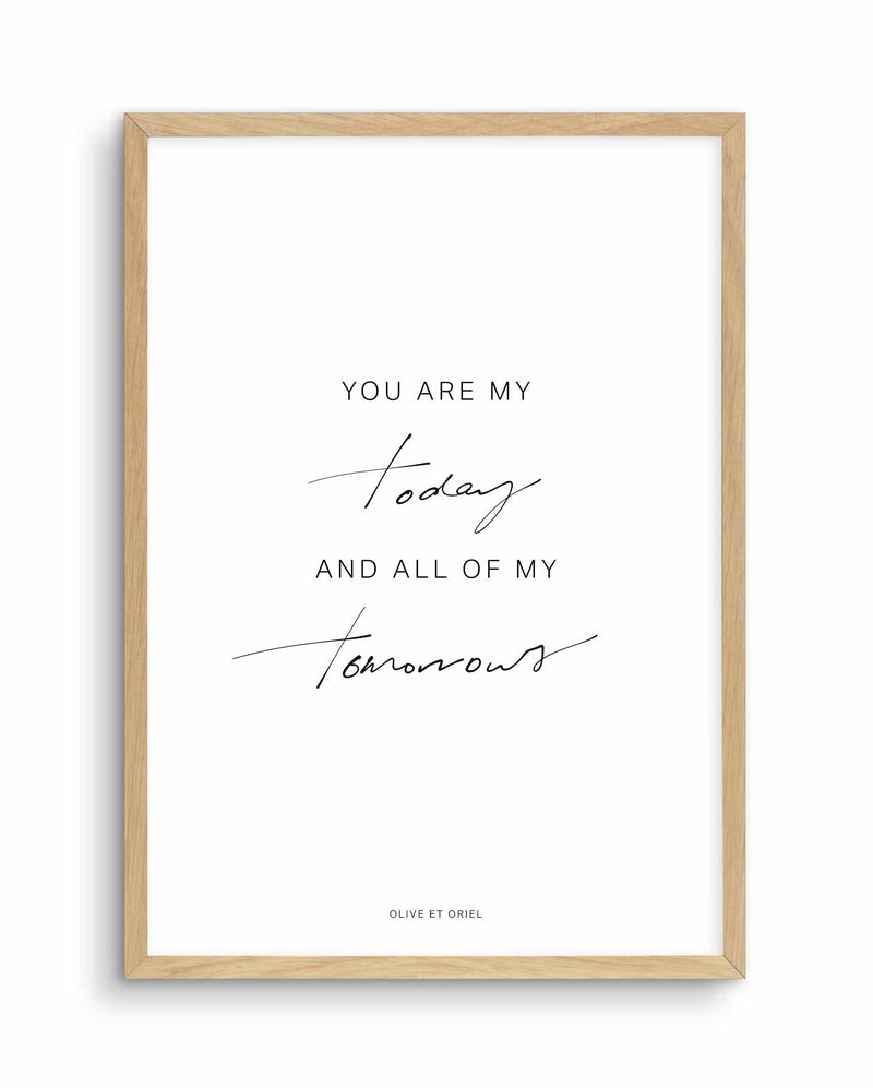 All Of My Tomorrows | Hand scripted Art Print-PRINT-Olive et Oriel-Olive et Oriel-A5 | 5.8" x 8.3" | 14.8 x 21cm-Oak-With White Border-Buy-Australian-Art-Prints-Online-with-Olive-et-Oriel-Your-Artwork-Specialists-Austrailia-Decorate-With-Coastal-Photo-Wall-Art-Prints-From-Our-Beach-House-Artwork-Collection-Fine-Poster-and-Framed-Artwork
