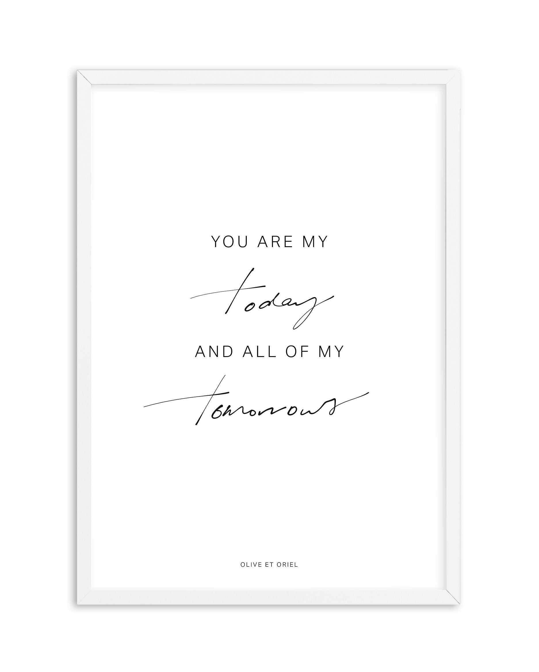 All Of My Tomorrows | Hand scripted Art Print-PRINT-Olive et Oriel-Olive et Oriel-A5 | 5.8" x 8.3" | 14.8 x 21cm-White-With White Border-Buy-Australian-Art-Prints-Online-with-Olive-et-Oriel-Your-Artwork-Specialists-Austrailia-Decorate-With-Coastal-Photo-Wall-Art-Prints-From-Our-Beach-House-Artwork-Collection-Fine-Poster-and-Framed-Artwork