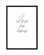 Always Choose Happiness Art Print-PRINT-Olive et Oriel-Olive et Oriel-A5 | 5.8" x 8.3" | 14.8 x 21cm-Black-With White Border-Buy-Australian-Art-Prints-Online-with-Olive-et-Oriel-Your-Artwork-Specialists-Austrailia-Decorate-With-Coastal-Photo-Wall-Art-Prints-From-Our-Beach-House-Artwork-Collection-Fine-Poster-and-Framed-Artwork
