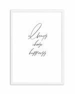 Always Choose Happiness Art Print-PRINT-Olive et Oriel-Olive et Oriel-A5 | 5.8" x 8.3" | 14.8 x 21cm-White-With White Border-Buy-Australian-Art-Prints-Online-with-Olive-et-Oriel-Your-Artwork-Specialists-Austrailia-Decorate-With-Coastal-Photo-Wall-Art-Prints-From-Our-Beach-House-Artwork-Collection-Fine-Poster-and-Framed-Artwork