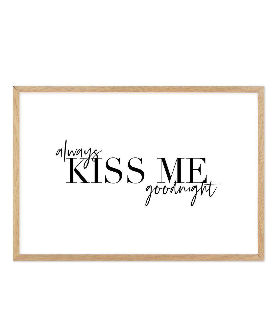 Always Kiss Me Goodnight | LS Art Print-PRINT-Olive et Oriel-Olive et Oriel-A5 | 5.8" x 8.3" | 14.8 x 21cm-Oak-With White Border-Buy-Australian-Art-Prints-Online-with-Olive-et-Oriel-Your-Artwork-Specialists-Austrailia-Decorate-With-Coastal-Photo-Wall-Art-Prints-From-Our-Beach-House-Artwork-Collection-Fine-Poster-and-Framed-Artwork