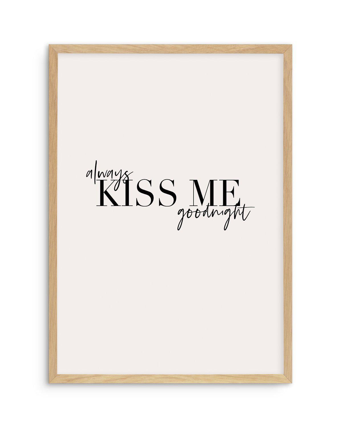 Always Kiss Me Goodnight | PT Art Print-PRINT-Olive et Oriel-Olive et Oriel-Buy-Australian-Art-Prints-Online-with-Olive-et-Oriel-Your-Artwork-Specialists-Austrailia-Decorate-With-Coastal-Photo-Wall-Art-Prints-From-Our-Beach-House-Artwork-Collection-Fine-Poster-and-Framed-Artwork