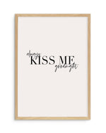 Always Kiss Me Goodnight | PT Art Print-PRINT-Olive et Oriel-Olive et Oriel-Buy-Australian-Art-Prints-Online-with-Olive-et-Oriel-Your-Artwork-Specialists-Austrailia-Decorate-With-Coastal-Photo-Wall-Art-Prints-From-Our-Beach-House-Artwork-Collection-Fine-Poster-and-Framed-Artwork