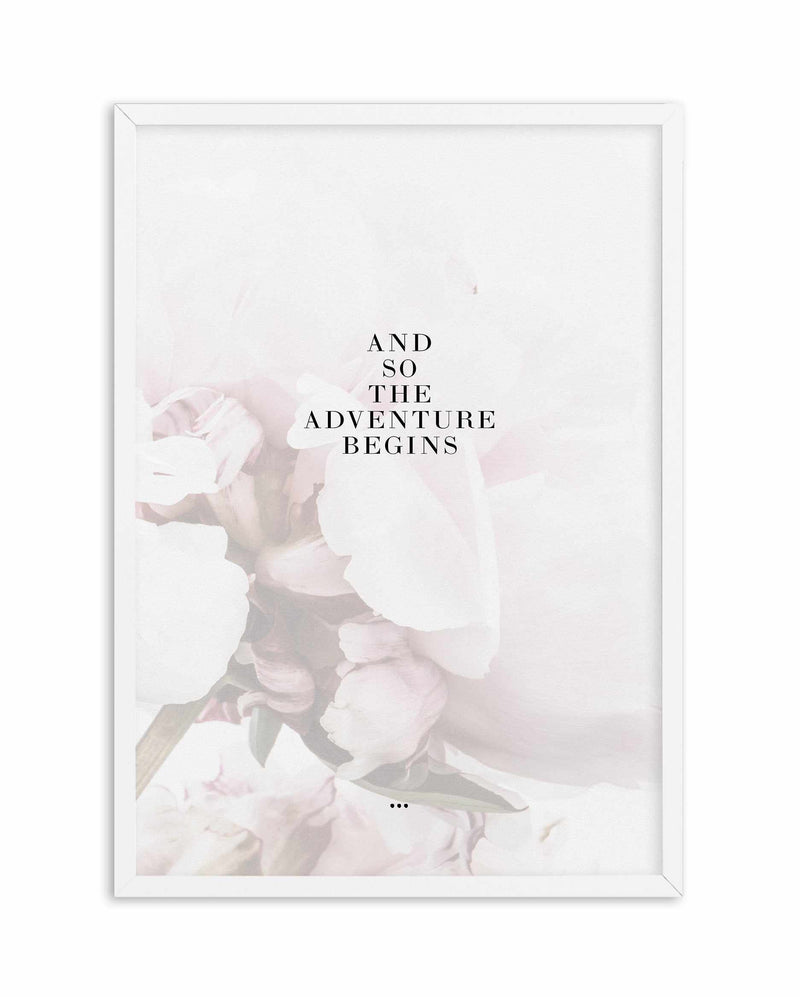And So The Adventure Begins... Art Print-PRINT-Olive et Oriel-Olive et Oriel-A4 | 8.3" x 11.7" | 21 x 29.7cm-White-With White Border-Buy-Australian-Art-Prints-Online-with-Olive-et-Oriel-Your-Artwork-Specialists-Austrailia-Decorate-With-Coastal-Photo-Wall-Art-Prints-From-Our-Beach-House-Artwork-Collection-Fine-Poster-and-Framed-Artwork