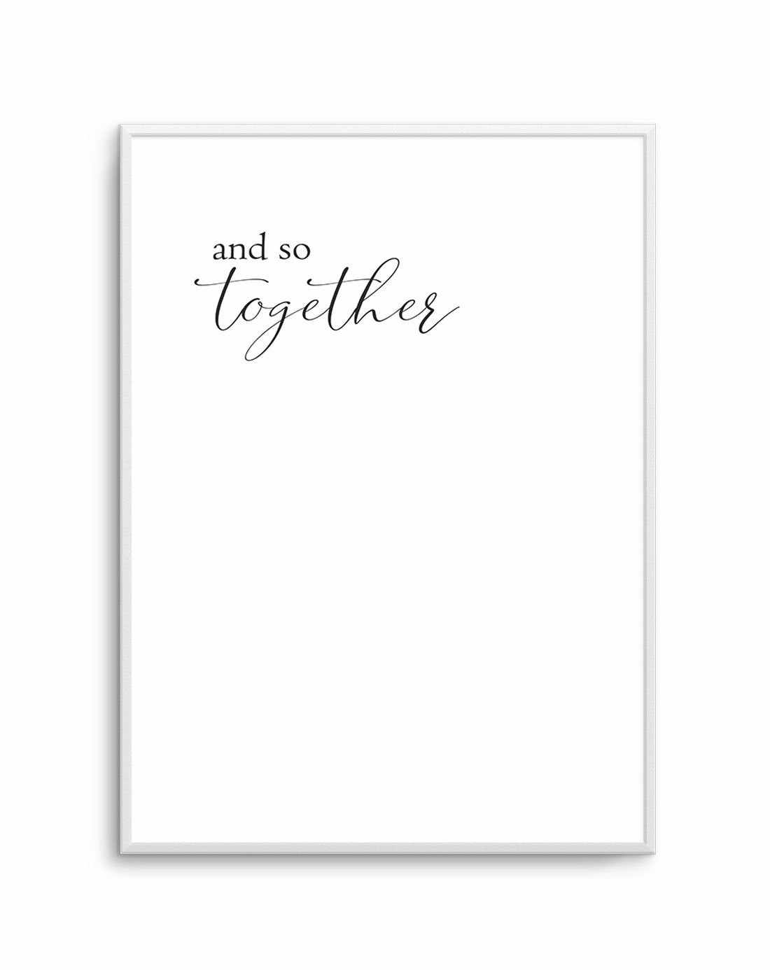 And So Together... Art Print-PRINT-Olive et Oriel-Olive et Oriel-A5 | 5.8" x 8.3" | 14.8 x 21cm-Unframed Art Print-With White Border-Buy-Australian-Art-Prints-Online-with-Olive-et-Oriel-Your-Artwork-Specialists-Austrailia-Decorate-With-Coastal-Photo-Wall-Art-Prints-From-Our-Beach-House-Artwork-Collection-Fine-Poster-and-Framed-Artwork