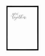 And So Together... Art Print-PRINT-Olive et Oriel-Olive et Oriel-A5 | 5.8" x 8.3" | 14.8 x 21cm-Black-With White Border-Buy-Australian-Art-Prints-Online-with-Olive-et-Oriel-Your-Artwork-Specialists-Austrailia-Decorate-With-Coastal-Photo-Wall-Art-Prints-From-Our-Beach-House-Artwork-Collection-Fine-Poster-and-Framed-Artwork