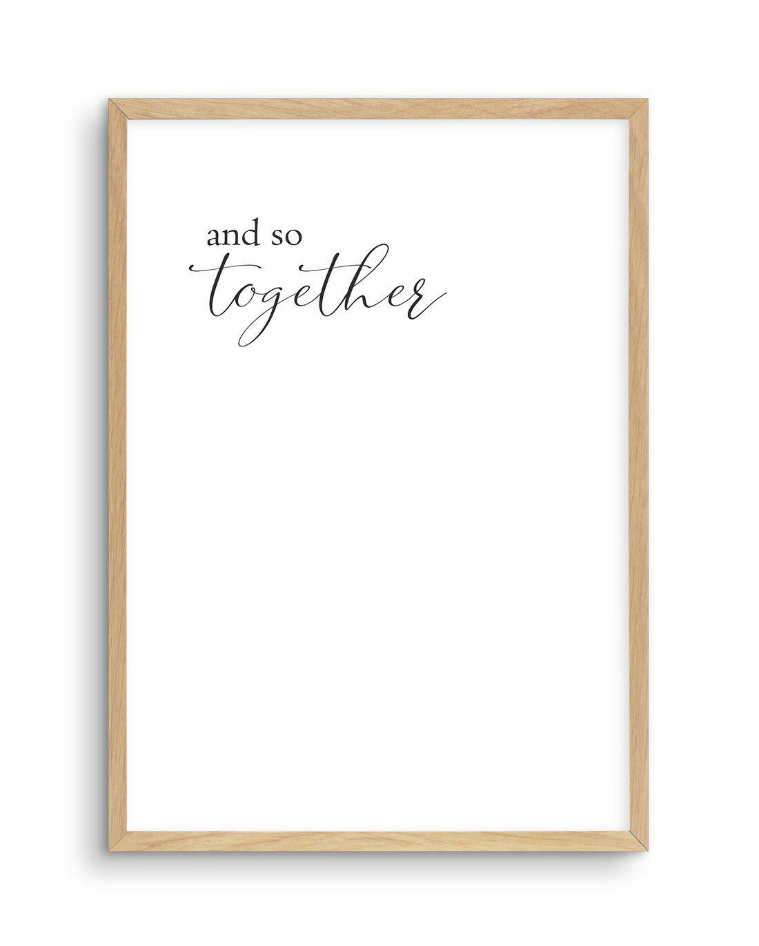 And So Together... Art Print-PRINT-Olive et Oriel-Olive et Oriel-A5 | 5.8" x 8.3" | 14.8 x 21cm-Oak-With White Border-Buy-Australian-Art-Prints-Online-with-Olive-et-Oriel-Your-Artwork-Specialists-Austrailia-Decorate-With-Coastal-Photo-Wall-Art-Prints-From-Our-Beach-House-Artwork-Collection-Fine-Poster-and-Framed-Artwork