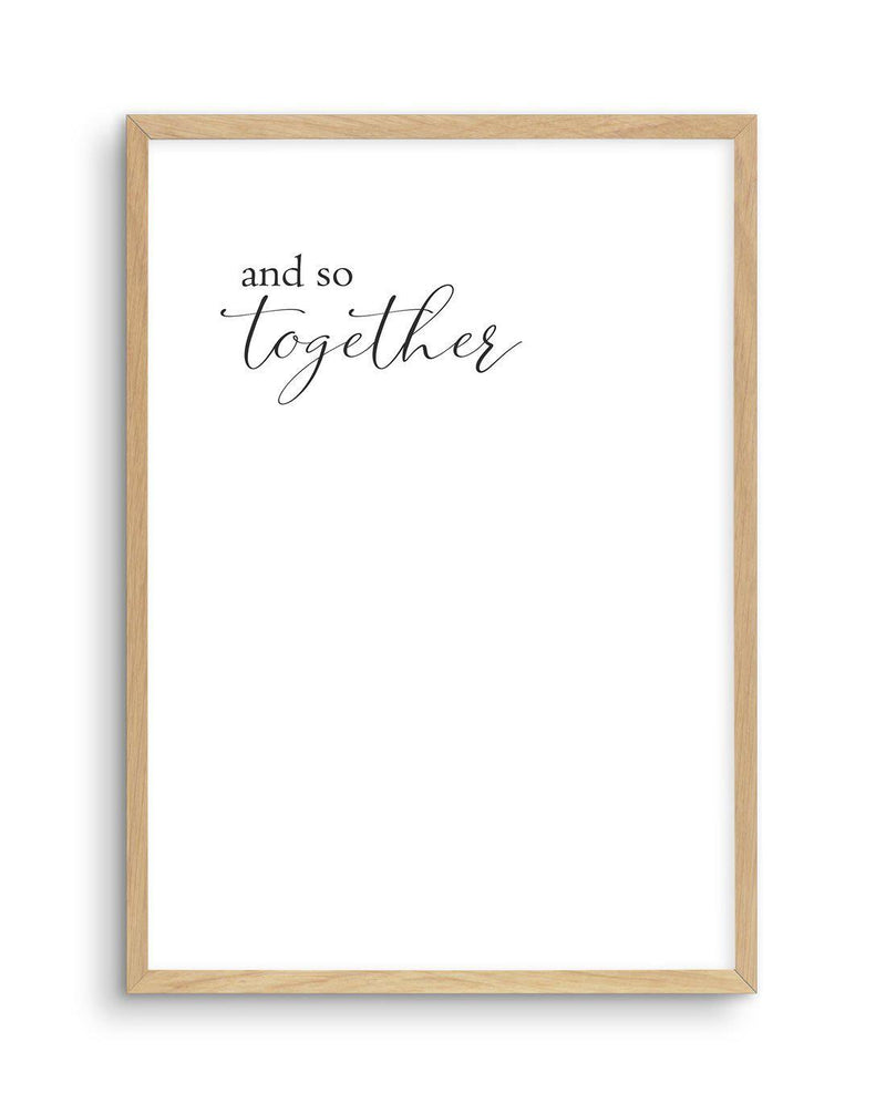 And So Together... Art Print-PRINT-Olive et Oriel-Olive et Oriel-A5 | 5.8" x 8.3" | 14.8 x 21cm-Oak-With White Border-Buy-Australian-Art-Prints-Online-with-Olive-et-Oriel-Your-Artwork-Specialists-Austrailia-Decorate-With-Coastal-Photo-Wall-Art-Prints-From-Our-Beach-House-Artwork-Collection-Fine-Poster-and-Framed-Artwork
