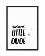 Awesome Little Dude Art Print-PRINT-Olive et Oriel-Olive et Oriel-A5 | 5.8" x 8.3" | 14.8 x 21cm-Black-With White Border-Buy-Australian-Art-Prints-Online-with-Olive-et-Oriel-Your-Artwork-Specialists-Austrailia-Decorate-With-Coastal-Photo-Wall-Art-Prints-From-Our-Beach-House-Artwork-Collection-Fine-Poster-and-Framed-Artwork