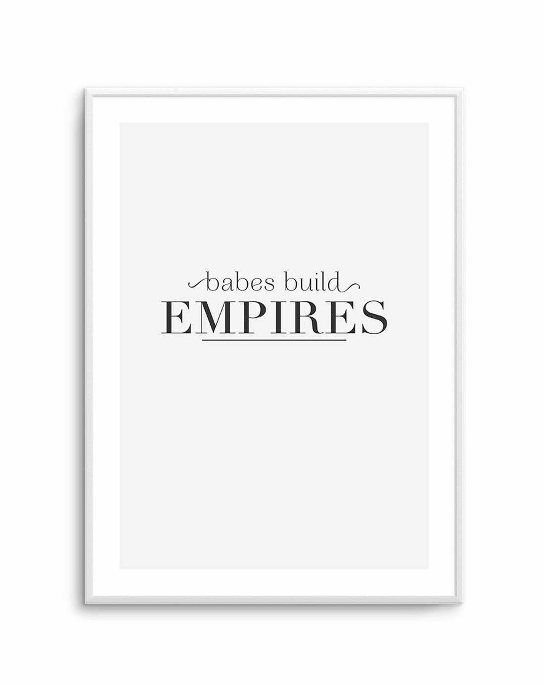 Babes Build Empires Art Print-PRINT-Olive et Oriel-Olive et Oriel-A5 | 5.8" x 8.3" | 14.8 x 21cm-Unframed Art Print-With White Border-Buy-Australian-Art-Prints-Online-with-Olive-et-Oriel-Your-Artwork-Specialists-Austrailia-Decorate-With-Coastal-Photo-Wall-Art-Prints-From-Our-Beach-House-Artwork-Collection-Fine-Poster-and-Framed-Artwork