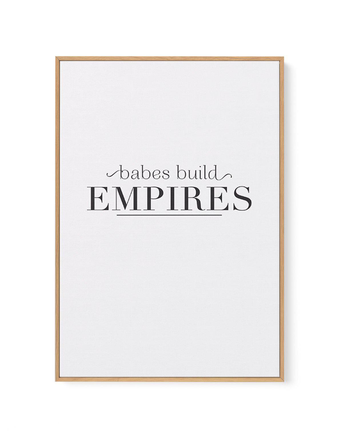 Babes Build Empires | Framed Canvas-CANVAS-You can shop wall art online with Olive et Oriel for everything from abstract art to fun kids wall art. Our beautiful modern art prints and canvas art are available from large canvas prints to wall art paintings and our proudly Australian artwork collection offers only the highest quality framed large wall art and canvas art Australia - You can buy fashion photography prints or Hampton print posters and paintings on canvas from Olive et Oriel and have t