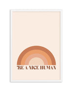 Be A Nice Human Art Print-PRINT-Olive et Oriel-Olive et Oriel-A5 | 5.8" x 8.3" | 14.8 x 21cm-White-With White Border-Buy-Australian-Art-Prints-Online-with-Olive-et-Oriel-Your-Artwork-Specialists-Austrailia-Decorate-With-Coastal-Photo-Wall-Art-Prints-From-Our-Beach-House-Artwork-Collection-Fine-Poster-and-Framed-Artwork
