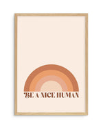 Be A Nice Human Art Print-PRINT-Olive et Oriel-Olive et Oriel-A5 | 5.8" x 8.3" | 14.8 x 21cm-Oak-With White Border-Buy-Australian-Art-Prints-Online-with-Olive-et-Oriel-Your-Artwork-Specialists-Austrailia-Decorate-With-Coastal-Photo-Wall-Art-Prints-From-Our-Beach-House-Artwork-Collection-Fine-Poster-and-Framed-Artwork