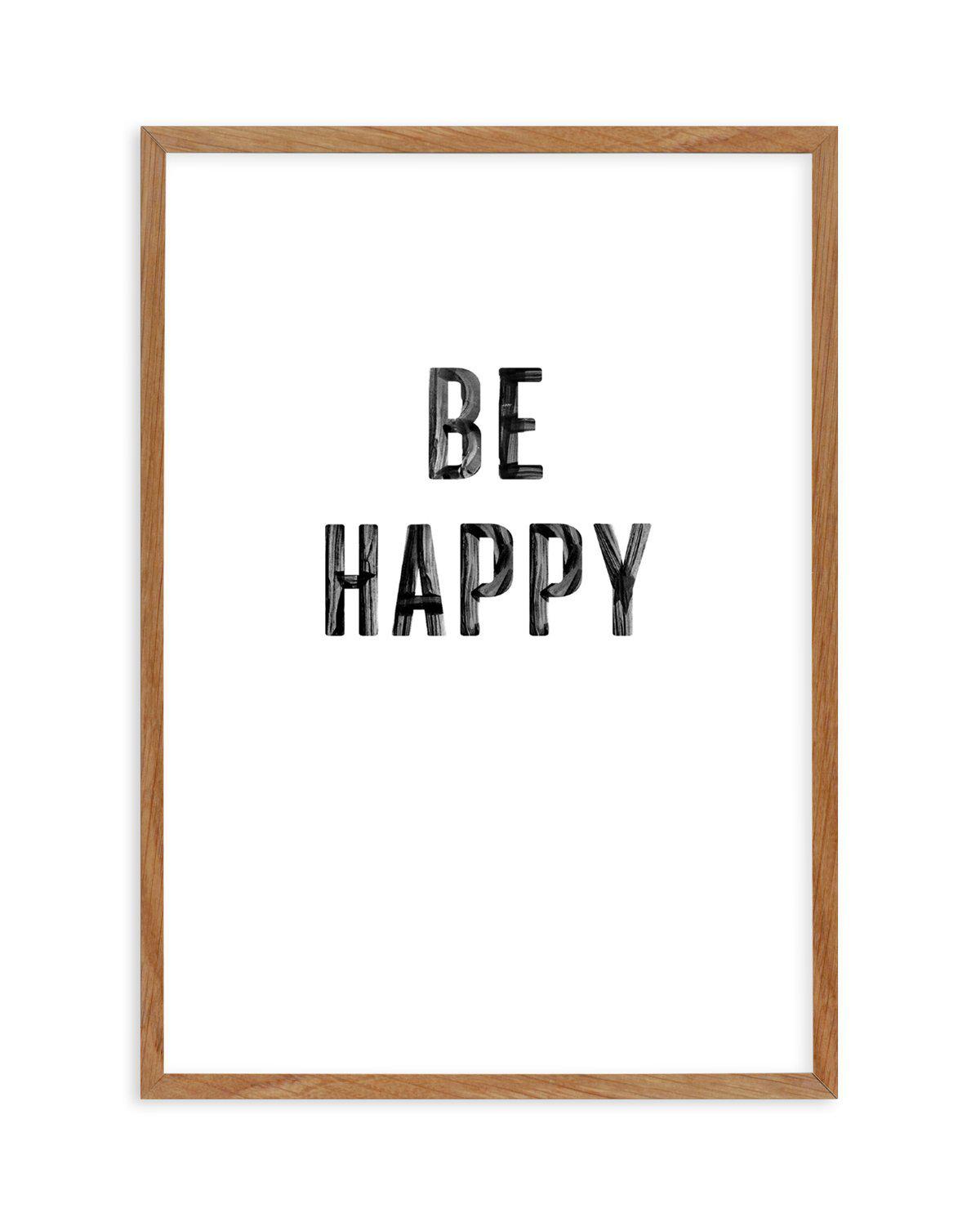 Be Happy | 2 Colour Options Art Print-PRINT-Olive et Oriel-Olive et Oriel-50x70 cm | 19.6" x 27.5"-Walnut-With White Border-Buy-Australian-Art-Prints-Online-with-Olive-et-Oriel-Your-Artwork-Specialists-Austrailia-Decorate-With-Coastal-Photo-Wall-Art-Prints-From-Our-Beach-House-Artwork-Collection-Fine-Poster-and-Framed-Artwork