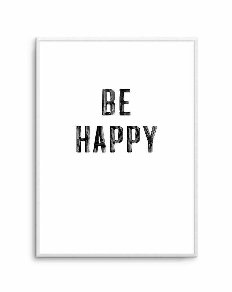 Be Happy | 2 Colour Options Art Print-PRINT-Olive et Oriel-Olive et Oriel-A5 | 5.8" x 8.3" | 14.8 x 21cm-Unframed Art Print-With White Border-Buy-Australian-Art-Prints-Online-with-Olive-et-Oriel-Your-Artwork-Specialists-Austrailia-Decorate-With-Coastal-Photo-Wall-Art-Prints-From-Our-Beach-House-Artwork-Collection-Fine-Poster-and-Framed-Artwork