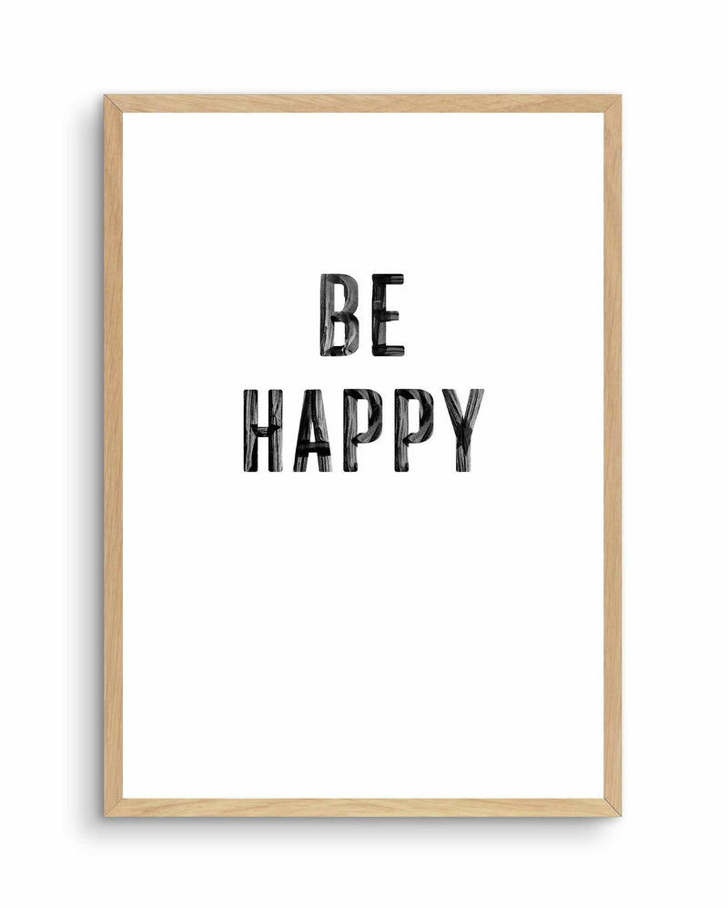 Be Happy | 2 Colour Options Art Print-PRINT-Olive et Oriel-Olive et Oriel-A5 | 5.8" x 8.3" | 14.8 x 21cm-Oak-With White Border-Buy-Australian-Art-Prints-Online-with-Olive-et-Oriel-Your-Artwork-Specialists-Austrailia-Decorate-With-Coastal-Photo-Wall-Art-Prints-From-Our-Beach-House-Artwork-Collection-Fine-Poster-and-Framed-Artwork