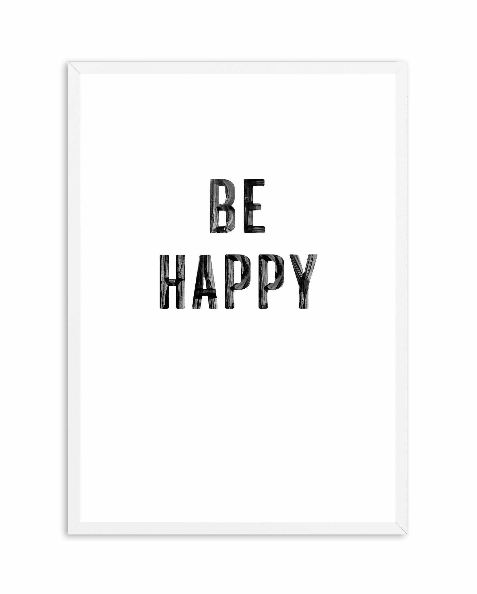 Be Happy | 2 Colour Options Art Print-PRINT-Olive et Oriel-Olive et Oriel-A5 | 5.8" x 8.3" | 14.8 x 21cm-White-With White Border-Buy-Australian-Art-Prints-Online-with-Olive-et-Oriel-Your-Artwork-Specialists-Austrailia-Decorate-With-Coastal-Photo-Wall-Art-Prints-From-Our-Beach-House-Artwork-Collection-Fine-Poster-and-Framed-Artwork