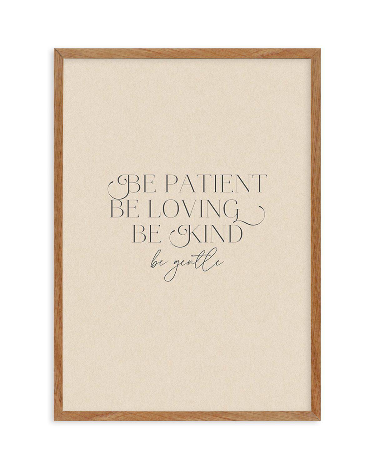 Be Patient Art Print-PRINT-Olive et Oriel-Olive et Oriel-50x70 cm | 19.6" x 27.5"-Walnut-With White Border-Buy-Australian-Art-Prints-Online-with-Olive-et-Oriel-Your-Artwork-Specialists-Austrailia-Decorate-With-Coastal-Photo-Wall-Art-Prints-From-Our-Beach-House-Artwork-Collection-Fine-Poster-and-Framed-Artwork