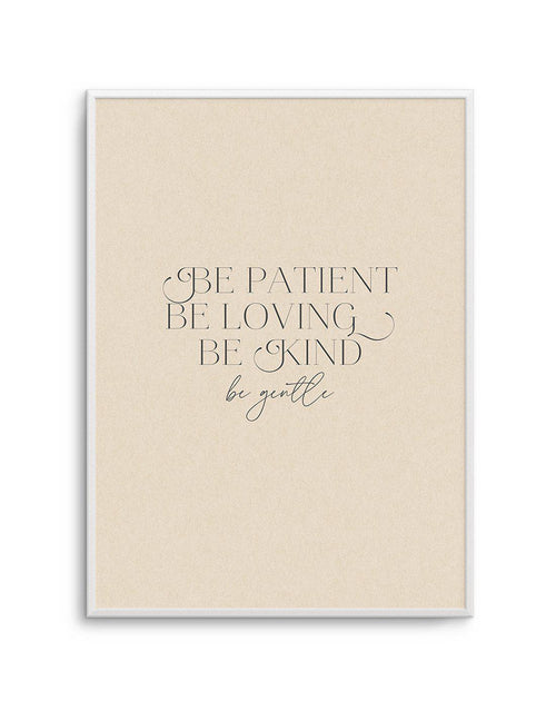 Be Patient Art Print-PRINT-Olive et Oriel-Olive et Oriel-A5 | 5.8" x 8.3" | 14.8 x 21cm-Unframed Art Print-With White Border-Buy-Australian-Art-Prints-Online-with-Olive-et-Oriel-Your-Artwork-Specialists-Austrailia-Decorate-With-Coastal-Photo-Wall-Art-Prints-From-Our-Beach-House-Artwork-Collection-Fine-Poster-and-Framed-Artwork