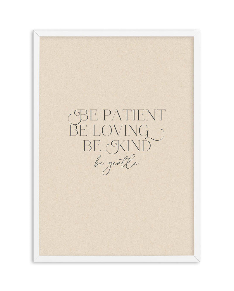 Be Patient Art Print-PRINT-Olive et Oriel-Olive et Oriel-A5 | 5.8" x 8.3" | 14.8 x 21cm-White-With White Border-Buy-Australian-Art-Prints-Online-with-Olive-et-Oriel-Your-Artwork-Specialists-Austrailia-Decorate-With-Coastal-Photo-Wall-Art-Prints-From-Our-Beach-House-Artwork-Collection-Fine-Poster-and-Framed-Artwork