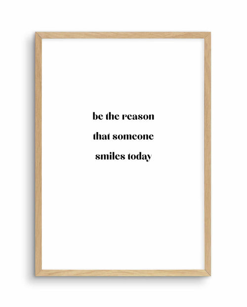 Be The Reason Art Print-PRINT-Olive et Oriel-Olive et Oriel-A4 | 8.3" x 11.7" | 21 x 29.7cm-Oak-With White Border-Buy-Australian-Art-Prints-Online-with-Olive-et-Oriel-Your-Artwork-Specialists-Austrailia-Decorate-With-Coastal-Photo-Wall-Art-Prints-From-Our-Beach-House-Artwork-Collection-Fine-Poster-and-Framed-Artwork
