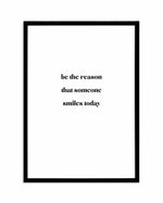 Be The Reason Art Print-PRINT-Olive et Oriel-Olive et Oriel-A4 | 8.3" x 11.7" | 21 x 29.7cm-Black-With White Border-Buy-Australian-Art-Prints-Online-with-Olive-et-Oriel-Your-Artwork-Specialists-Austrailia-Decorate-With-Coastal-Photo-Wall-Art-Prints-From-Our-Beach-House-Artwork-Collection-Fine-Poster-and-Framed-Artwork