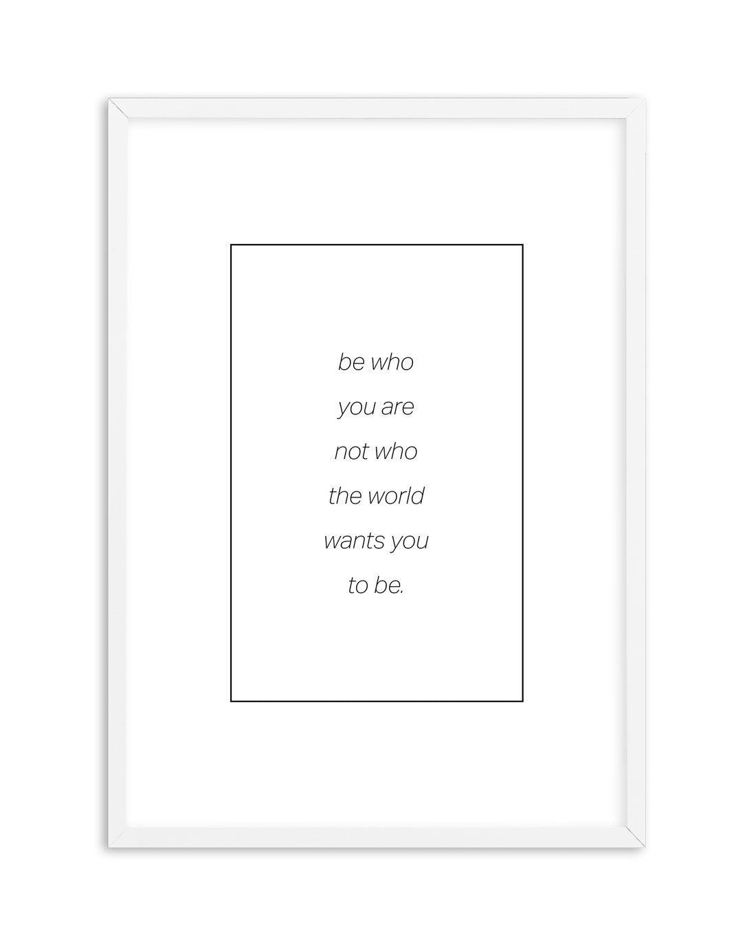 Be Who You Are | B&W Art Print-PRINT-Olive et Oriel-Olive et Oriel-A5 | 5.8" x 8.3" | 14.8 x 21cm-White-With White Border-Buy-Australian-Art-Prints-Online-with-Olive-et-Oriel-Your-Artwork-Specialists-Austrailia-Decorate-With-Coastal-Photo-Wall-Art-Prints-From-Our-Beach-House-Artwork-Collection-Fine-Poster-and-Framed-Artwork