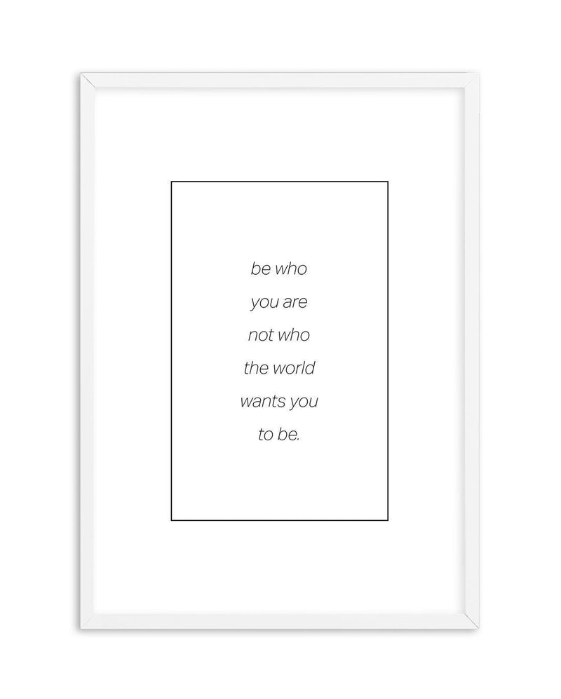 Be Who You Are | B&W Art Print-PRINT-Olive et Oriel-Olive et Oriel-A5 | 5.8" x 8.3" | 14.8 x 21cm-White-With White Border-Buy-Australian-Art-Prints-Online-with-Olive-et-Oriel-Your-Artwork-Specialists-Austrailia-Decorate-With-Coastal-Photo-Wall-Art-Prints-From-Our-Beach-House-Artwork-Collection-Fine-Poster-and-Framed-Artwork