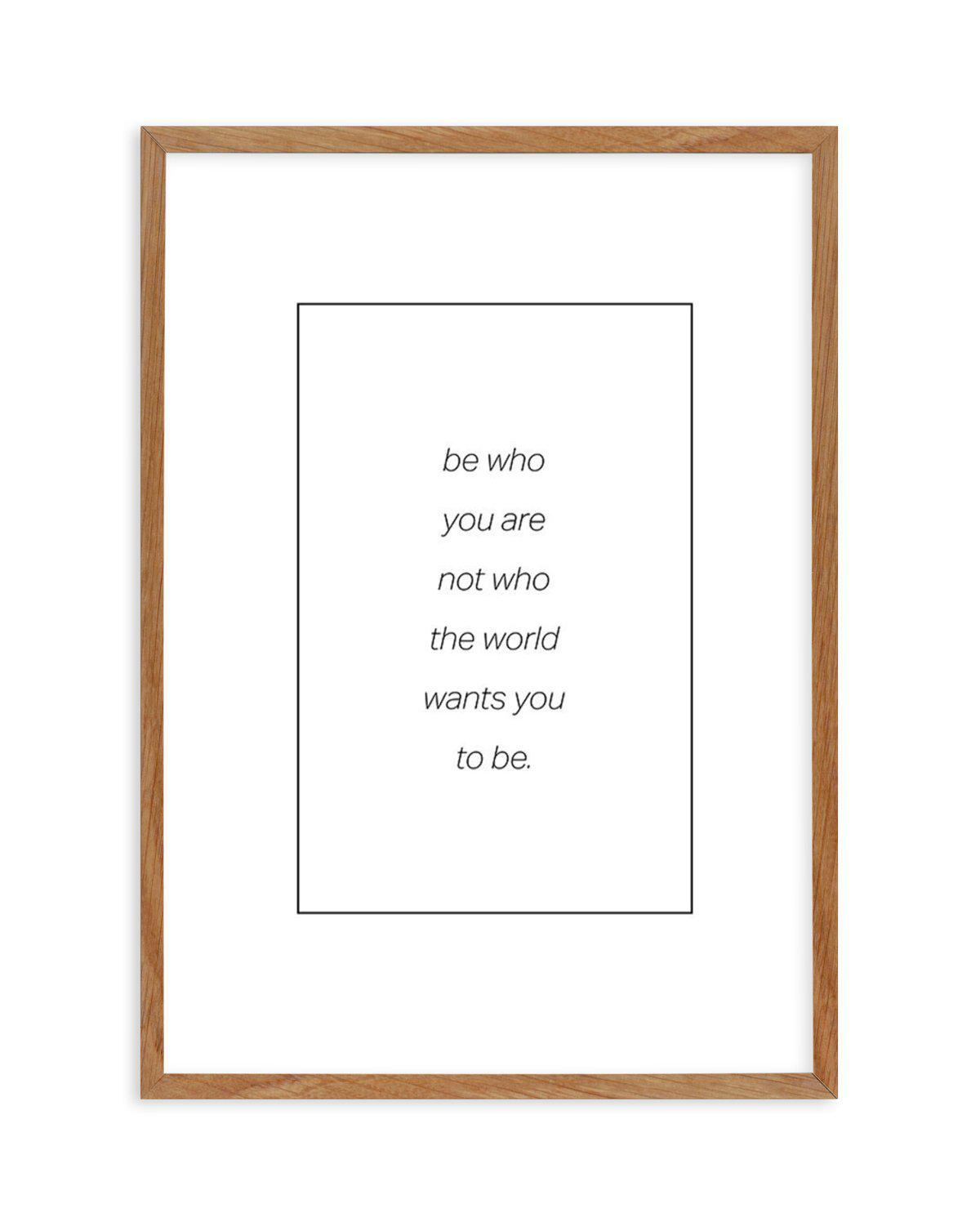 Be Who You Are | B&W Art Print-PRINT-Olive et Oriel-Olive et Oriel-50x70 cm | 19.6" x 27.5"-Walnut-With White Border-Buy-Australian-Art-Prints-Online-with-Olive-et-Oriel-Your-Artwork-Specialists-Austrailia-Decorate-With-Coastal-Photo-Wall-Art-Prints-From-Our-Beach-House-Artwork-Collection-Fine-Poster-and-Framed-Artwork