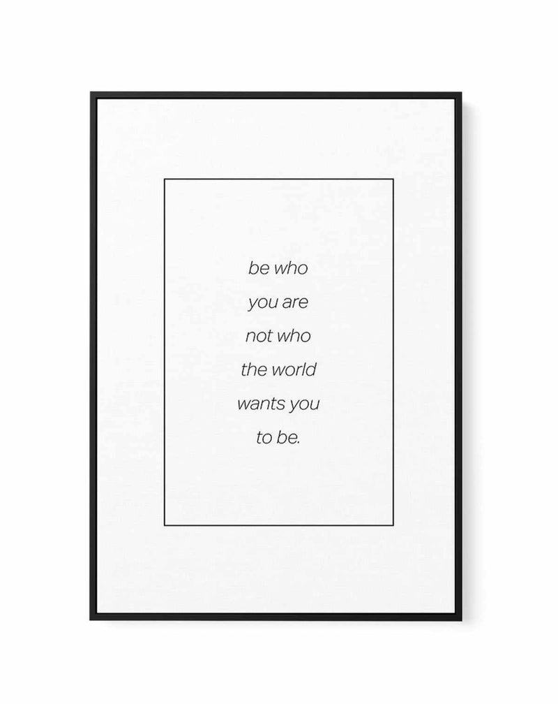 Be Who You Are | B&W | Framed Canvas-CANVAS-You can shop wall art online with Olive et Oriel for everything from abstract art to fun kids wall art. Our beautiful modern art prints and canvas art are available from large canvas prints to wall art paintings and our proudly Australian artwork collection offers only the highest quality framed large wall art and canvas art Australia - You can buy fashion photography prints or Hampton print posters and paintings on canvas from Olive et Oriel and have 