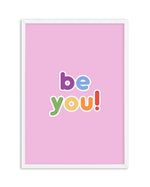 Be You Art Print-PRINT-Olive et Oriel-Olive et Oriel-A5 | 5.8" x 8.3" | 14.8 x 21cm-White-With White Border-Buy-Australian-Art-Prints-Online-with-Olive-et-Oriel-Your-Artwork-Specialists-Austrailia-Decorate-With-Coastal-Photo-Wall-Art-Prints-From-Our-Beach-House-Artwork-Collection-Fine-Poster-and-Framed-Artwork