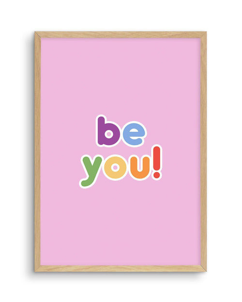 Be You Art Print-PRINT-Olive et Oriel-Olive et Oriel-A5 | 5.8" x 8.3" | 14.8 x 21cm-Oak-With White Border-Buy-Australian-Art-Prints-Online-with-Olive-et-Oriel-Your-Artwork-Specialists-Austrailia-Decorate-With-Coastal-Photo-Wall-Art-Prints-From-Our-Beach-House-Artwork-Collection-Fine-Poster-and-Framed-Artwork
