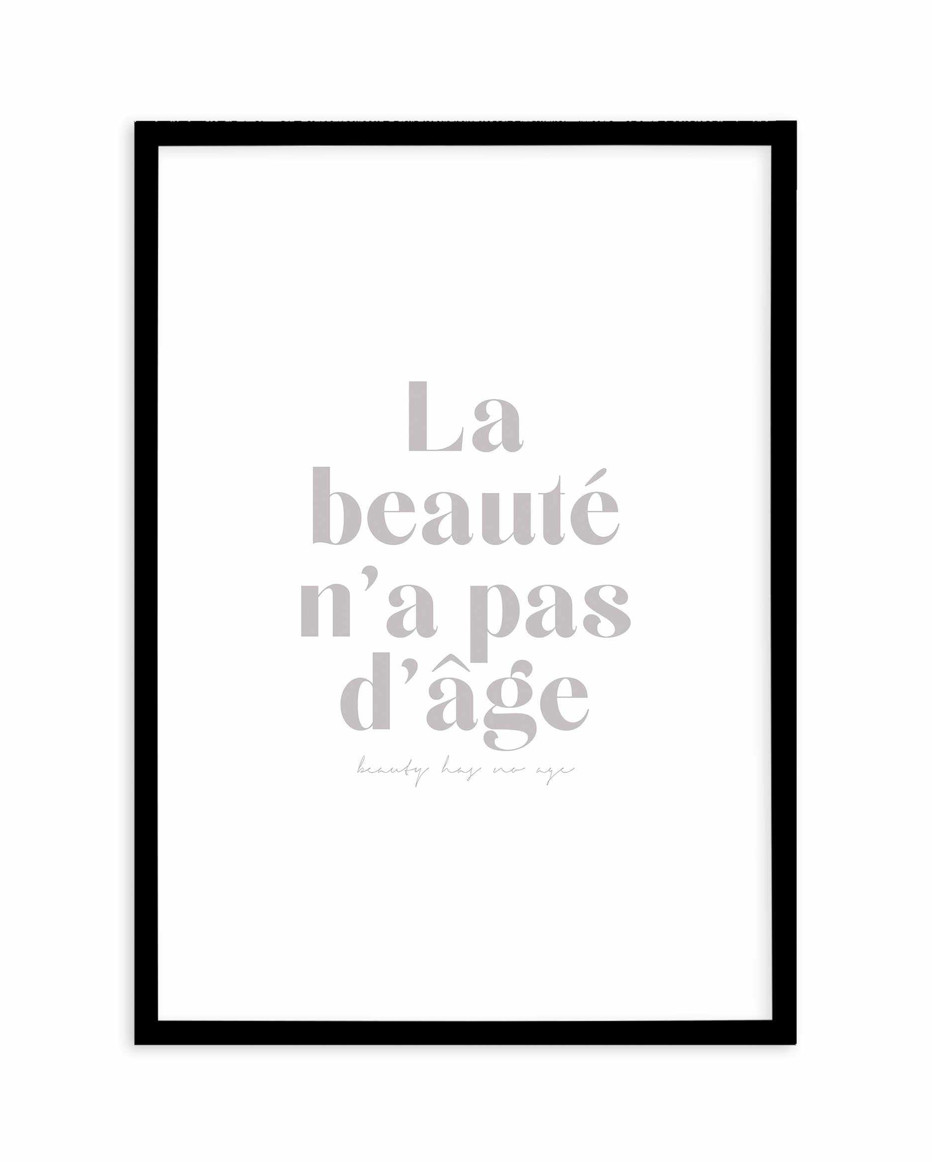 Beauty Has No Age Art Print-PRINT-Olive et Oriel-Olive et Oriel-A4 | 8.3" x 11.7" | 21 x 29.7cm-Black-With White Border-Buy-Australian-Art-Prints-Online-with-Olive-et-Oriel-Your-Artwork-Specialists-Austrailia-Decorate-With-Coastal-Photo-Wall-Art-Prints-From-Our-Beach-House-Artwork-Collection-Fine-Poster-and-Framed-Artwork