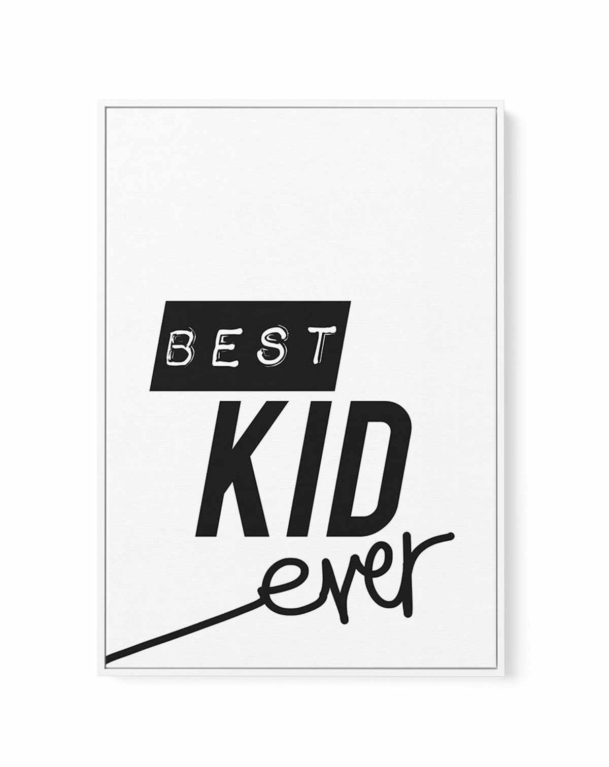 Best Kid Ever | Framed Canvas-CANVAS-You can shop wall art online with Olive et Oriel for everything from abstract art to fun kids wall art. Our beautiful modern art prints and canvas art are available from large canvas prints to wall art paintings and our proudly Australian artwork collection offers only the highest quality framed large wall art and canvas art Australia - You can buy fashion photography prints or Hampton print posters and paintings on canvas from Olive et Oriel and have them de