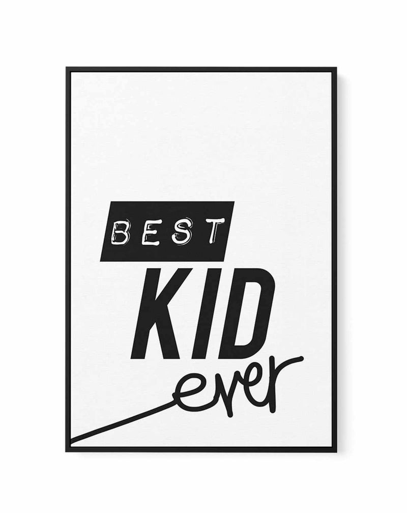 Best Kid Ever | Framed Canvas-CANVAS-You can shop wall art online with Olive et Oriel for everything from abstract art to fun kids wall art. Our beautiful modern art prints and canvas art are available from large canvas prints to wall art paintings and our proudly Australian artwork collection offers only the highest quality framed large wall art and canvas art Australia - You can buy fashion photography prints or Hampton print posters and paintings on canvas from Olive et Oriel and have them de