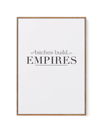 Bitches Build Empires | Framed Canvas-CANVAS-You can shop wall art online with Olive et Oriel for everything from abstract art to fun kids wall art. Our beautiful modern art prints and canvas art are available from large canvas prints to wall art paintings and our proudly Australian artwork collection offers only the highest quality framed large wall art and canvas art Australia - You can buy fashion photography prints or Hampton print posters and paintings on canvas from Olive et Oriel and have