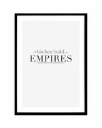 Bitches Build Empires Art Print-PRINT-Olive et Oriel-Olive et Oriel-A5 | 5.8" x 8.3" | 14.8 x 21cm-Black-With White Border-Buy-Australian-Art-Prints-Online-with-Olive-et-Oriel-Your-Artwork-Specialists-Austrailia-Decorate-With-Coastal-Photo-Wall-Art-Prints-From-Our-Beach-House-Artwork-Collection-Fine-Poster-and-Framed-Artwork