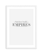 Bitches Build Empires Art Print-PRINT-Olive et Oriel-Olive et Oriel-A5 | 5.8" x 8.3" | 14.8 x 21cm-White-With White Border-Buy-Australian-Art-Prints-Online-with-Olive-et-Oriel-Your-Artwork-Specialists-Austrailia-Decorate-With-Coastal-Photo-Wall-Art-Prints-From-Our-Beach-House-Artwork-Collection-Fine-Poster-and-Framed-Artwork