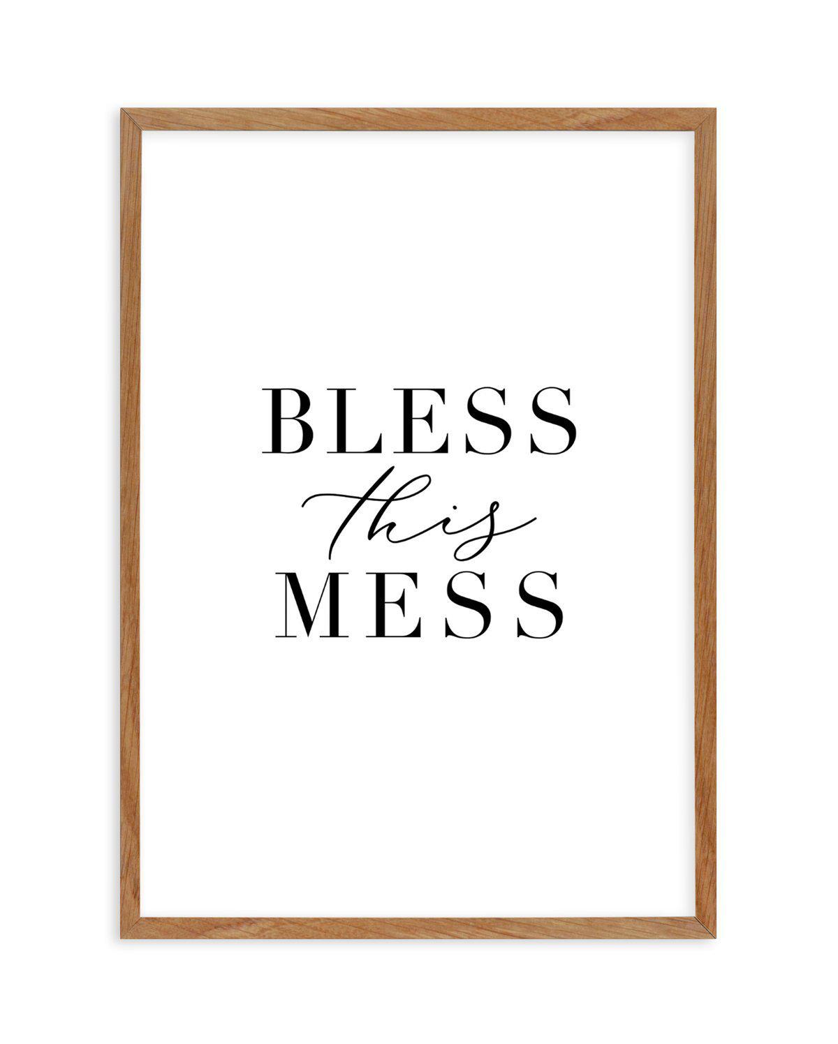 Bless This Mess Art Print-PRINT-Olive et Oriel-Olive et Oriel-50x70 cm | 19.6" x 27.5"-Walnut-With White Border-Buy-Australian-Art-Prints-Online-with-Olive-et-Oriel-Your-Artwork-Specialists-Austrailia-Decorate-With-Coastal-Photo-Wall-Art-Prints-From-Our-Beach-House-Artwork-Collection-Fine-Poster-and-Framed-Artwork