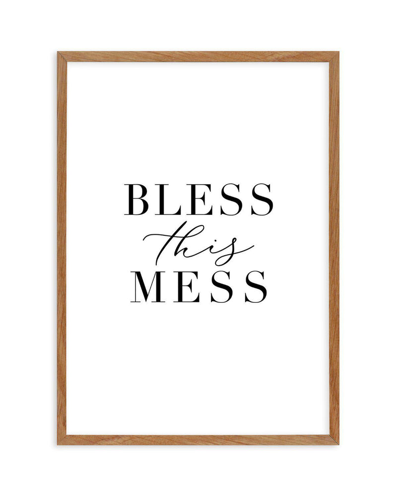 Bless This Mess Art Print-PRINT-Olive et Oriel-Olive et Oriel-50x70 cm | 19.6" x 27.5"-Walnut-With White Border-Buy-Australian-Art-Prints-Online-with-Olive-et-Oriel-Your-Artwork-Specialists-Austrailia-Decorate-With-Coastal-Photo-Wall-Art-Prints-From-Our-Beach-House-Artwork-Collection-Fine-Poster-and-Framed-Artwork